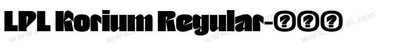LPL Korium Regular字体转换